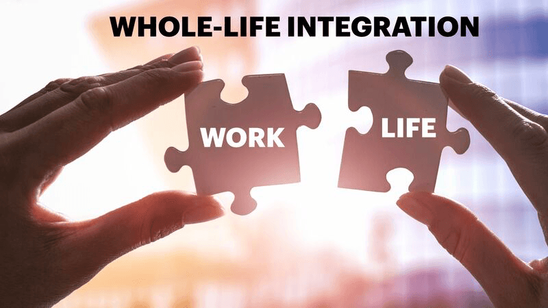 Two hands bringing together interlocking puzzle pieces labeled “WORK” and “LIFE” against a warm, backlit background, under the headline “WHOLE-LIFE INTEGRATION.”
